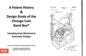 A Patent History & Design Study of the Chicago Coin Band Box® Including Early Mechanical Automata Designs